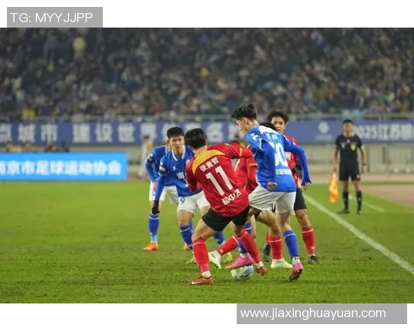 南京足球队灵活性大幅提升引发关注创新表现震撼球迷期待未来发展